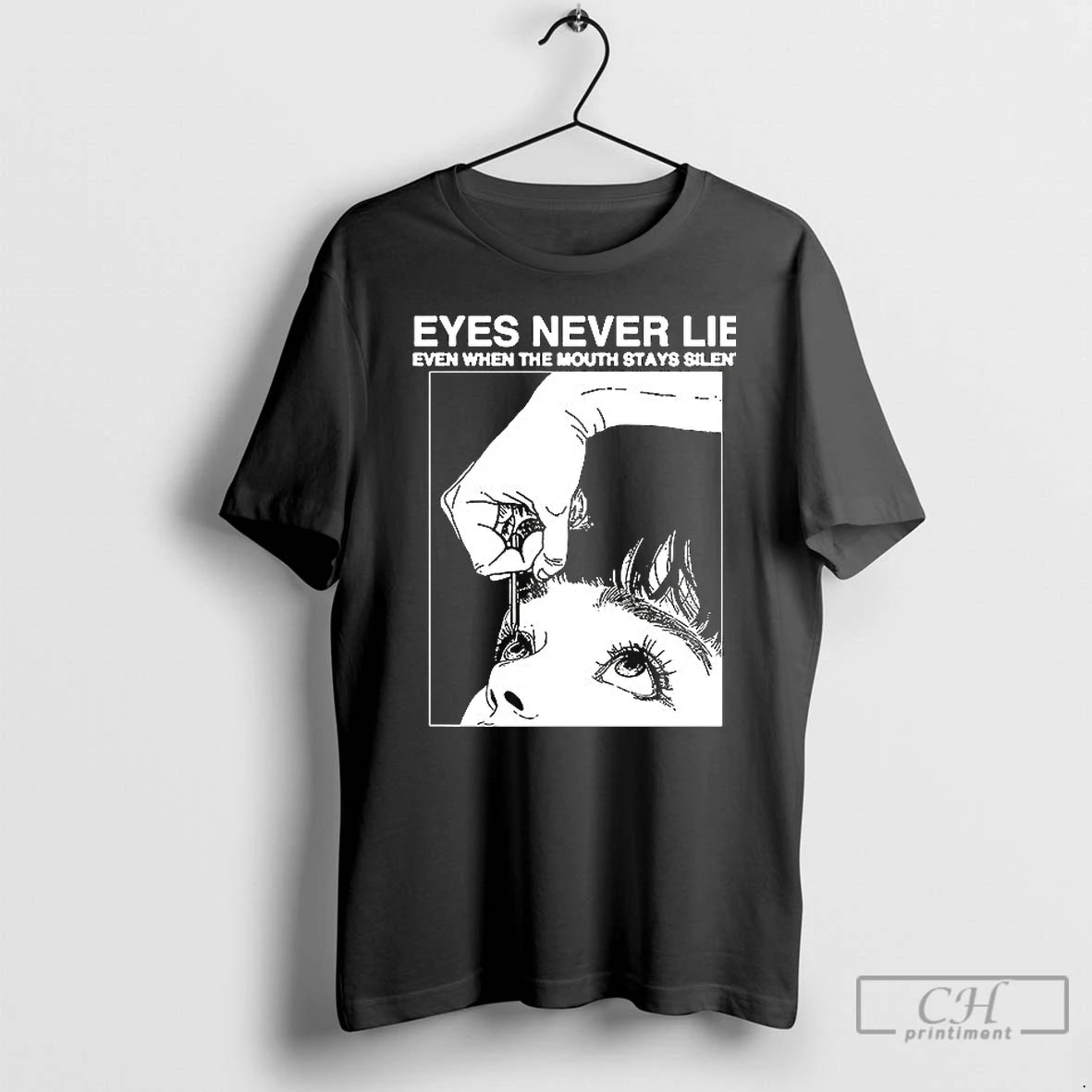 Classic Eyes Never Lie Even When The Mouth Stays Silent T Shirts - clothing by TeeHivey.com