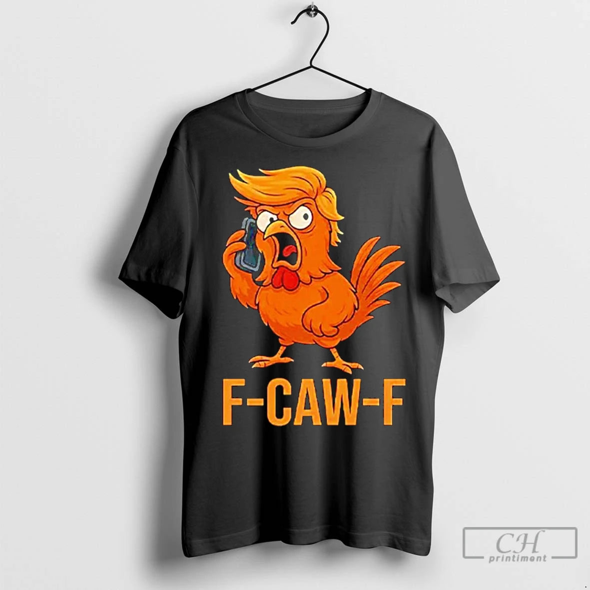 Classic F Caw F Donald Trump Funny - clothing by TeeHivey.com
