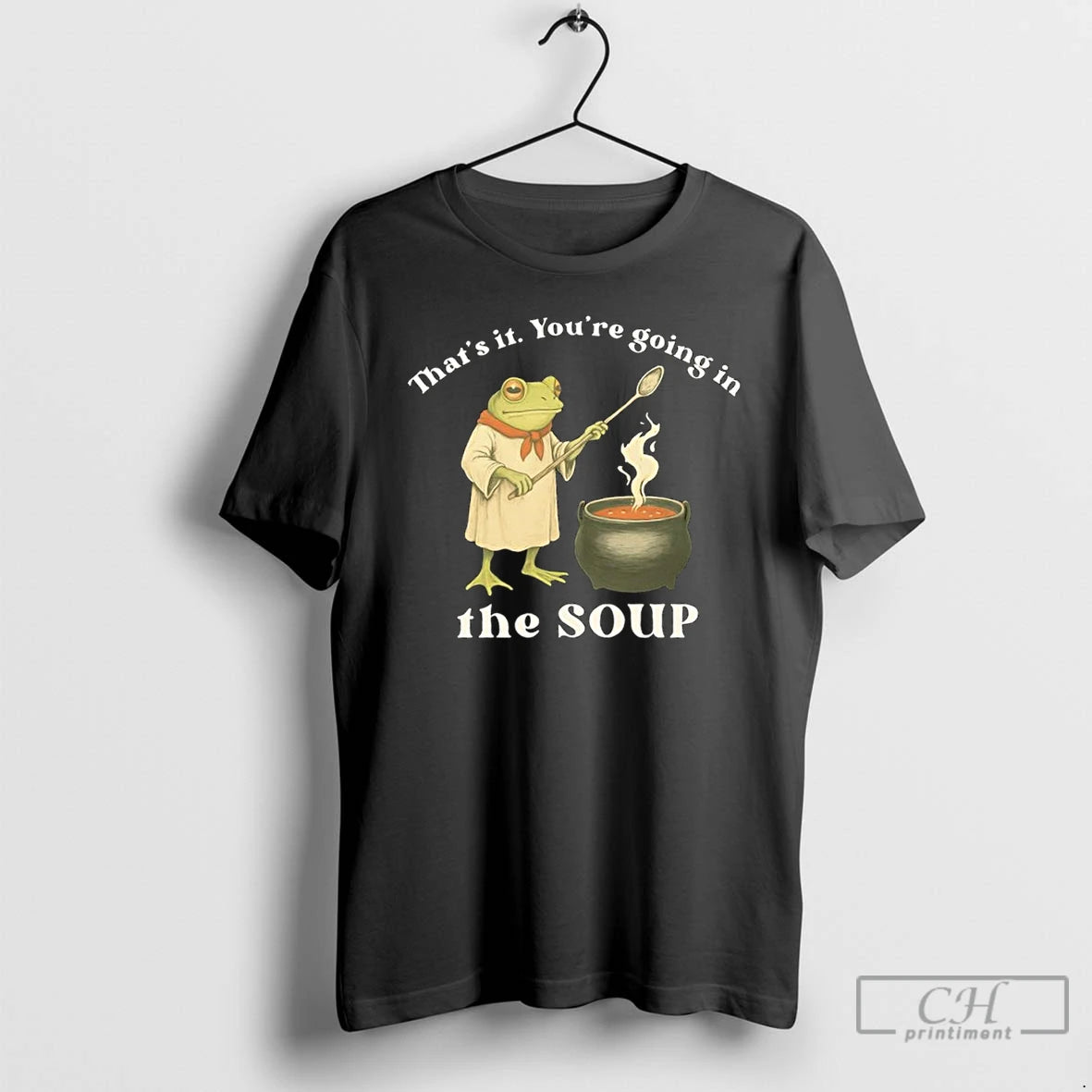 Classic Frog Cheff Thats It Youre Going In The Soup T Shirts - clothing by TeeHivey.com