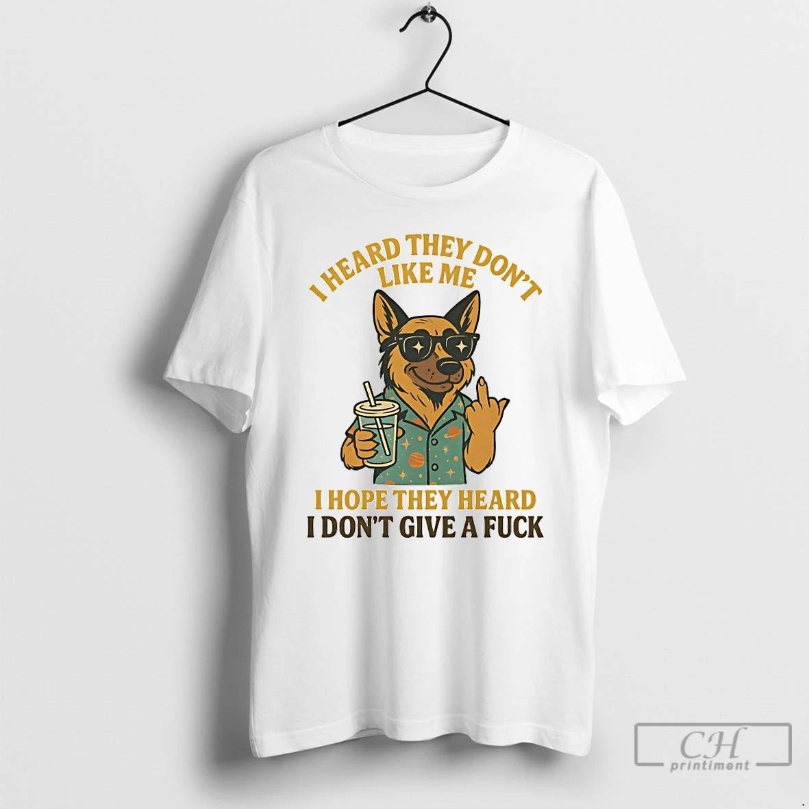 Classic German Shepherd I Heard They Dont Like Me I Hope They Heard I Dont - clothing by TeeHivey.com