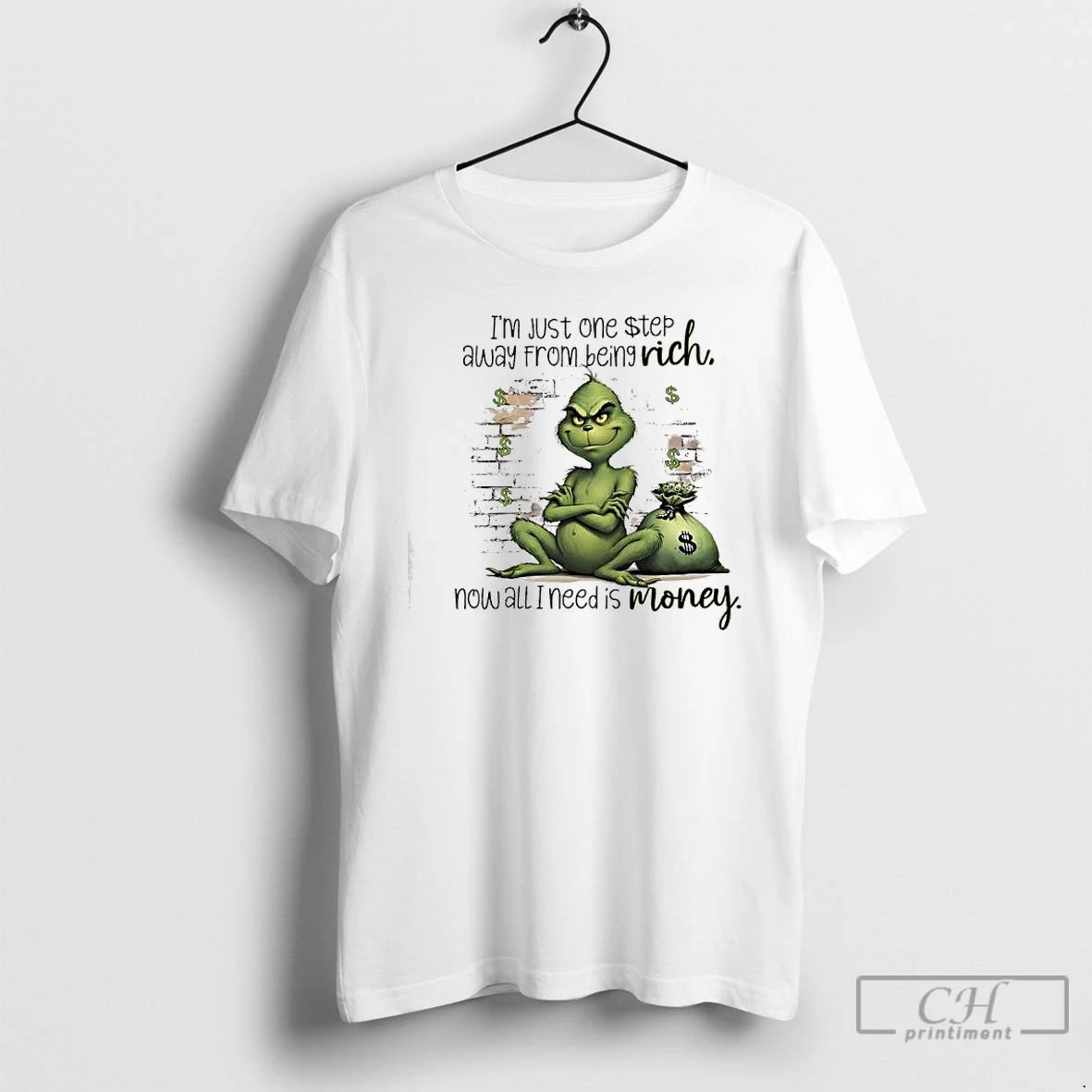 Classic Grinch Just One Step Away From Being Rich Rich Now All I Need Is - clothing by TeeHivey.com