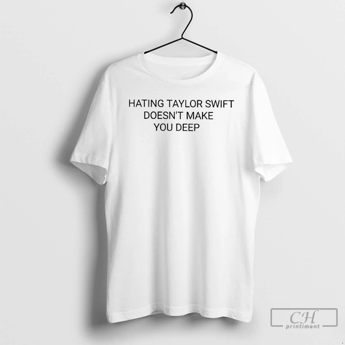 Classic Hating Taylor Doesnt Make You Deep T Shirts - clothing by TeeHivey.com