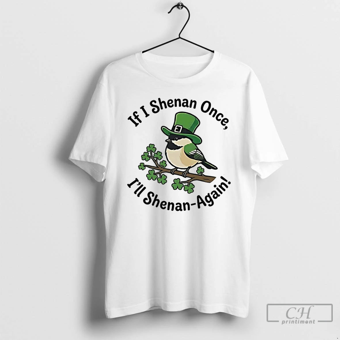 Classic If I Shenan Once Ill Shenan Again Birds St Patricks Day T Shirts Sweater