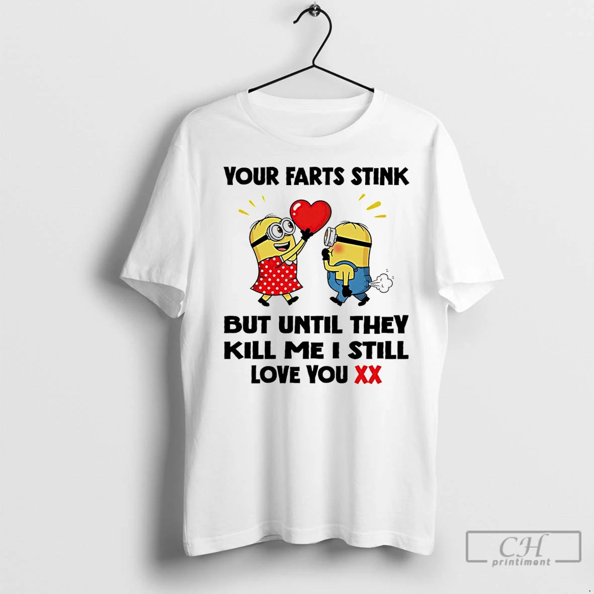 Classic Minion Your Farts Stink But Until They Kill Me I Still Love You - clothing by TeeHivey.com
