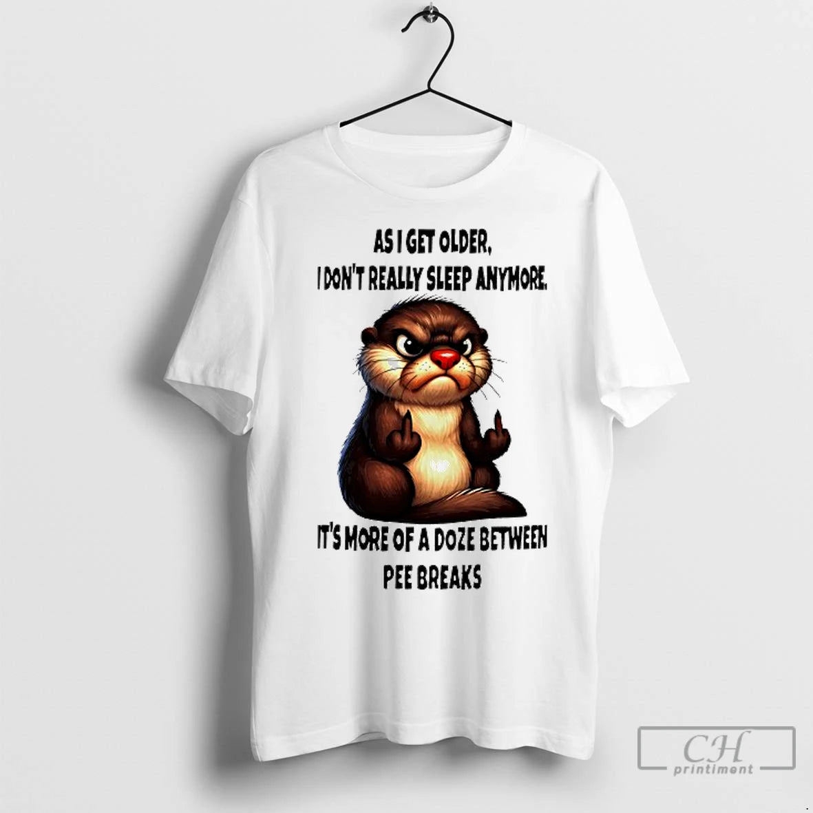 Classic Otter As I Get Older I Dont Really Sleep Anymore Its More Of - clothing by TeeHivey.com