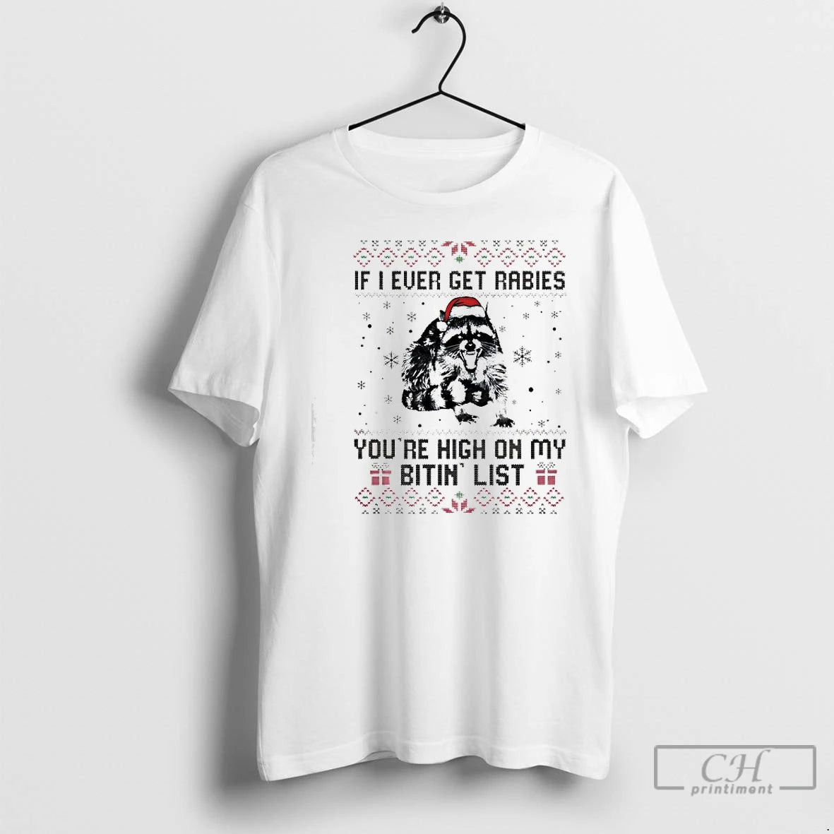 Classic Raccoon Christmas If I Ever Get Rabies Youre High On My Bitin List - clothing by TeeHivey.com