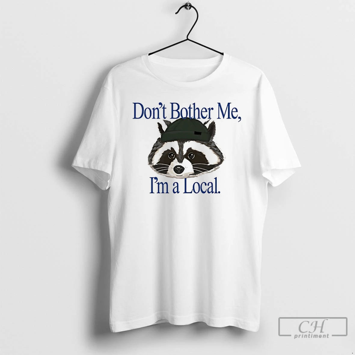 Classic Raccoon Dont Bother Me Im A Local - clothing by TeeHivey.com