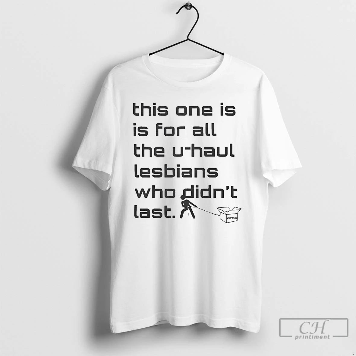 Classic This One Is For All The U Haul Lesbians Who Didnt Last T Shirts - clothing by TeeHivey.com