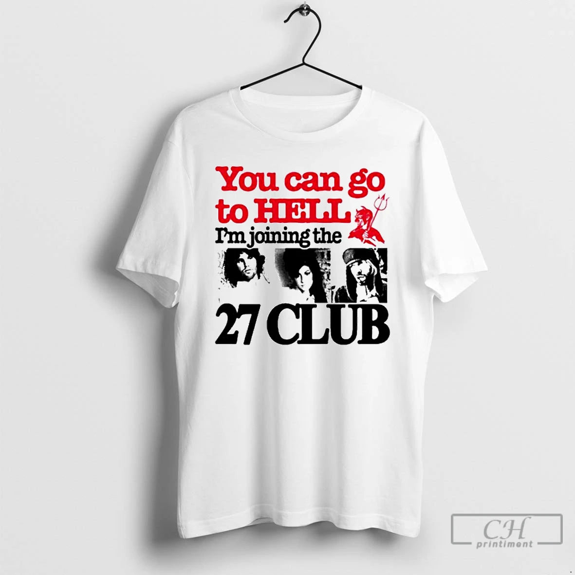 Classic You Can Go To Hell Im Joining The 27 Club Ornaments T Shirts - clothing by TeeHivey.com