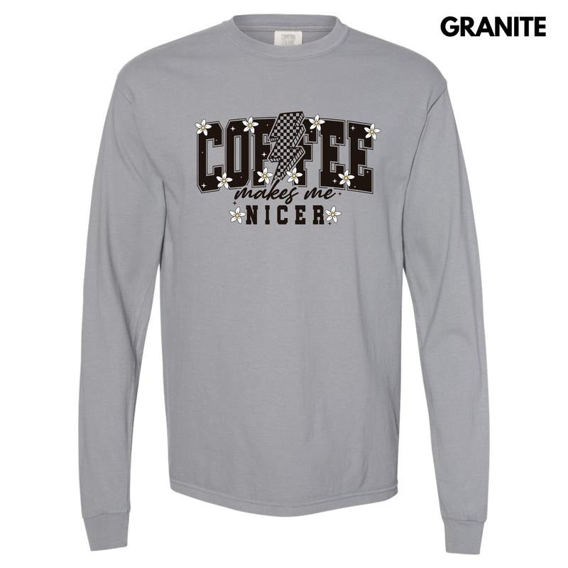 Coffee Makes Me Nicer Long Sleeve Comfort Colors T-Shirt 'NLB'