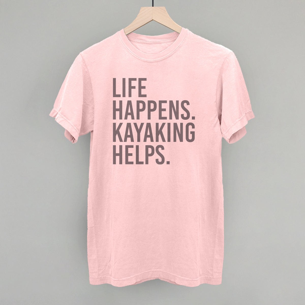 Life Happens Kayaking Helps