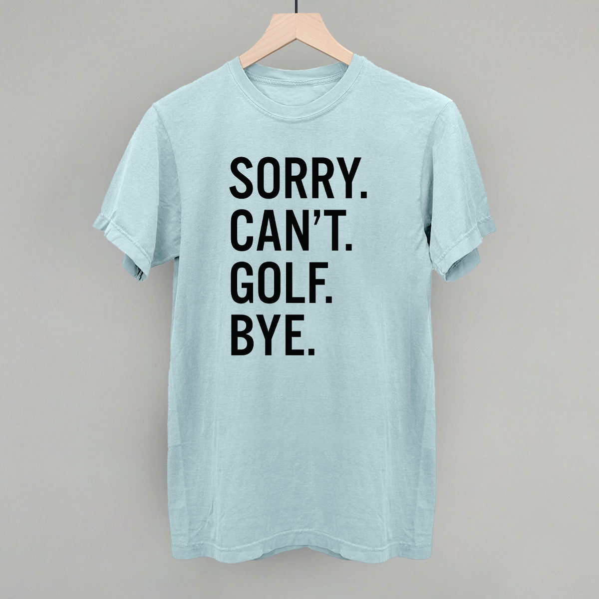 Sorry Can't Golf Bye - clothing by TeeHivey.com (Image 5)