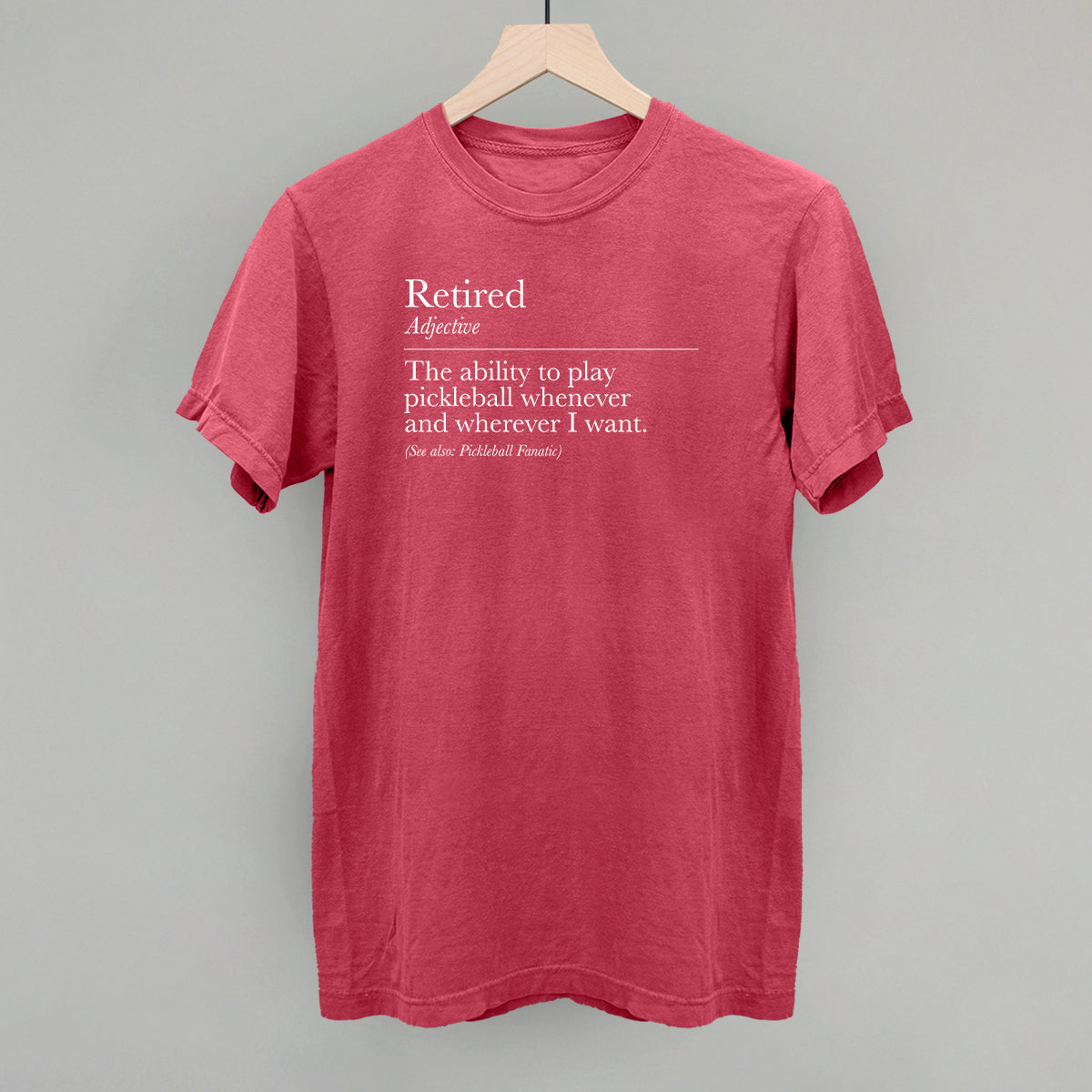 Retired Definition (Pickleball) - clothing by TeeHivey.com (Image 5)