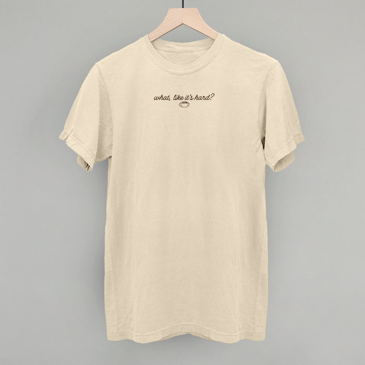 What, Like It's Hard? (Football) - clothing by TeeHivey.com (Image 5)