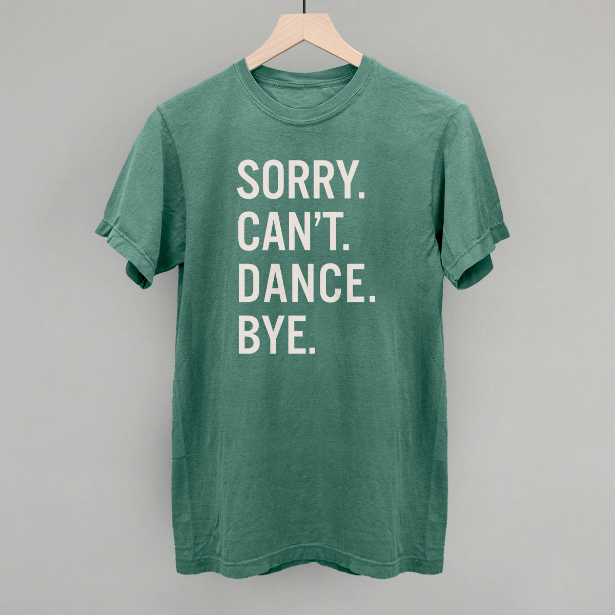 Sorry Can't Dance Bye