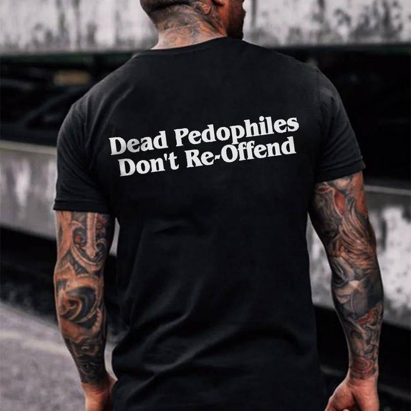 Dead Pedophiles Don'T Reoffend Stop Pedophile Anti Pedophile (1)