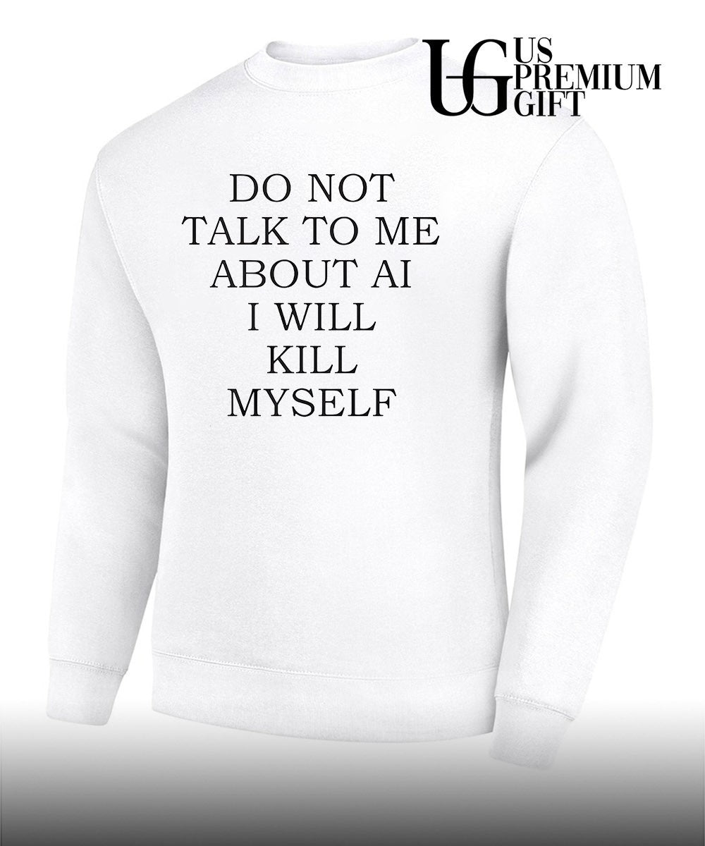 Do not talk to me about αι I will kill myself shirt