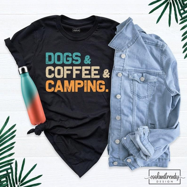 Dogs Coffee Camping Shirt, Camping Birthday Gift Tee, Dog Lover Shirt, Camper T-Shirt, Adventure Shirt, Vacation Shirt, Camping And Drinking