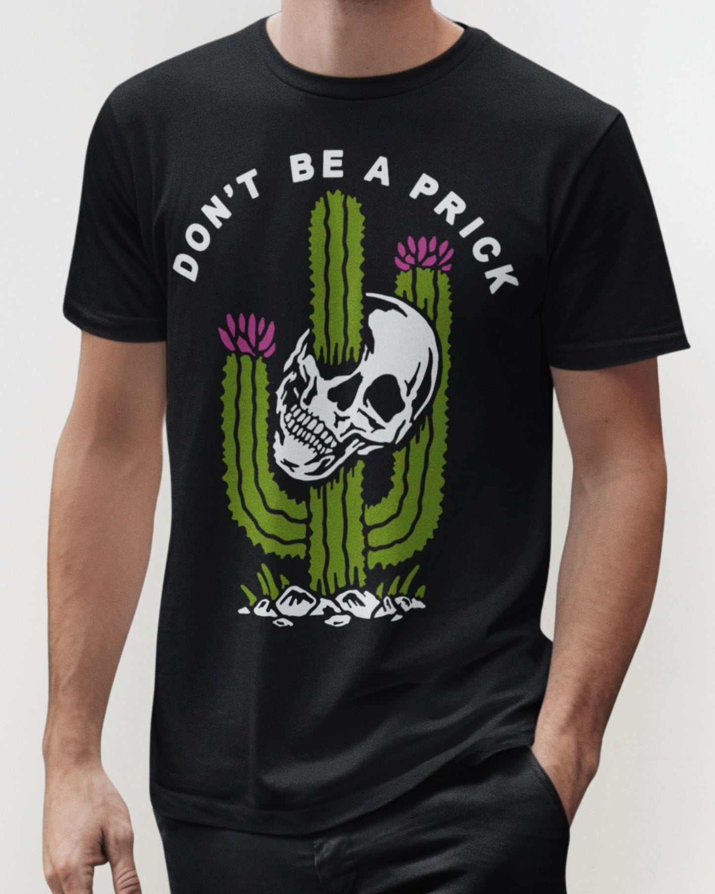 'Don't Be A Prick' Shirt
