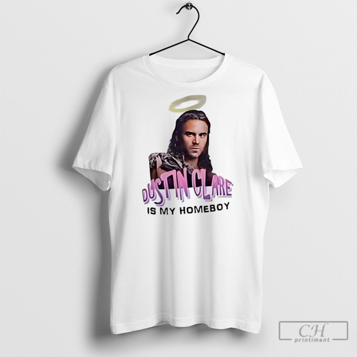 Dustin Clare Is My Homeboy Shirts