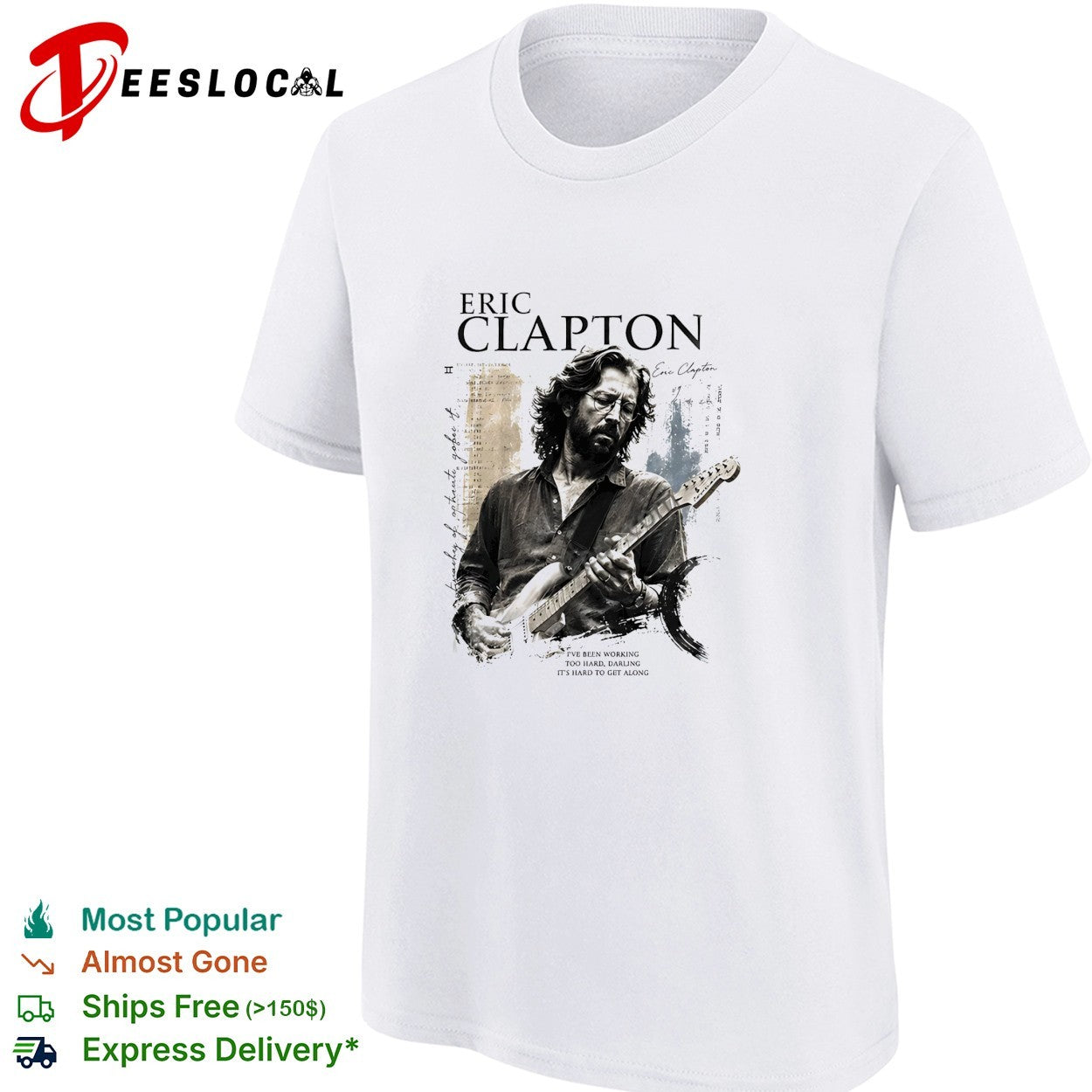 Eric Clapton portrait I’ve been working too hard darling shirt