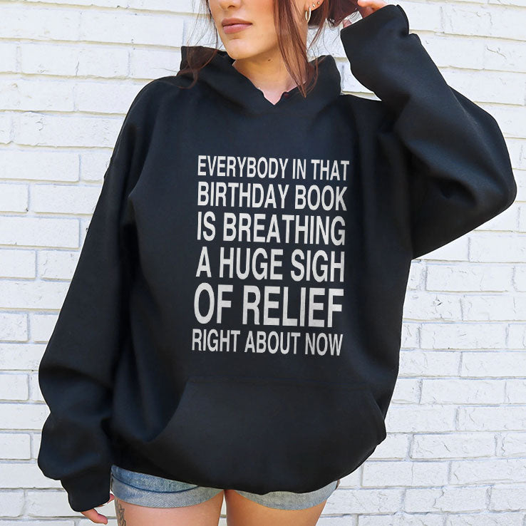 Everybody In That Birthday Book Is Breathing A Huge Sigh Of Relief Right About Now Shirt