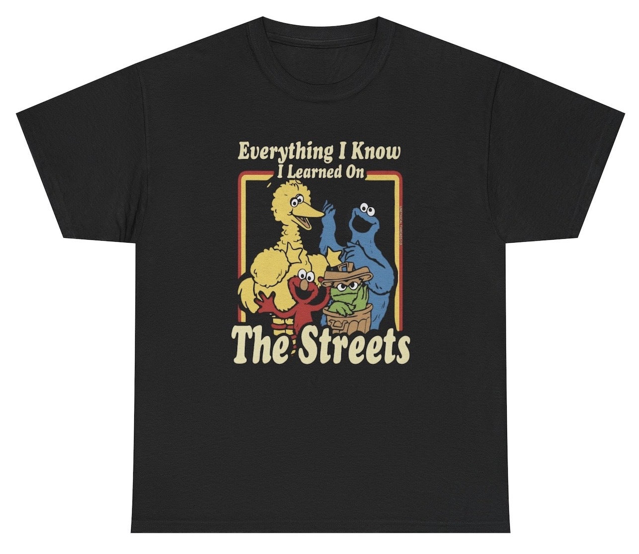 *NEW* Everything I Know I Learned On The Streets Tee
