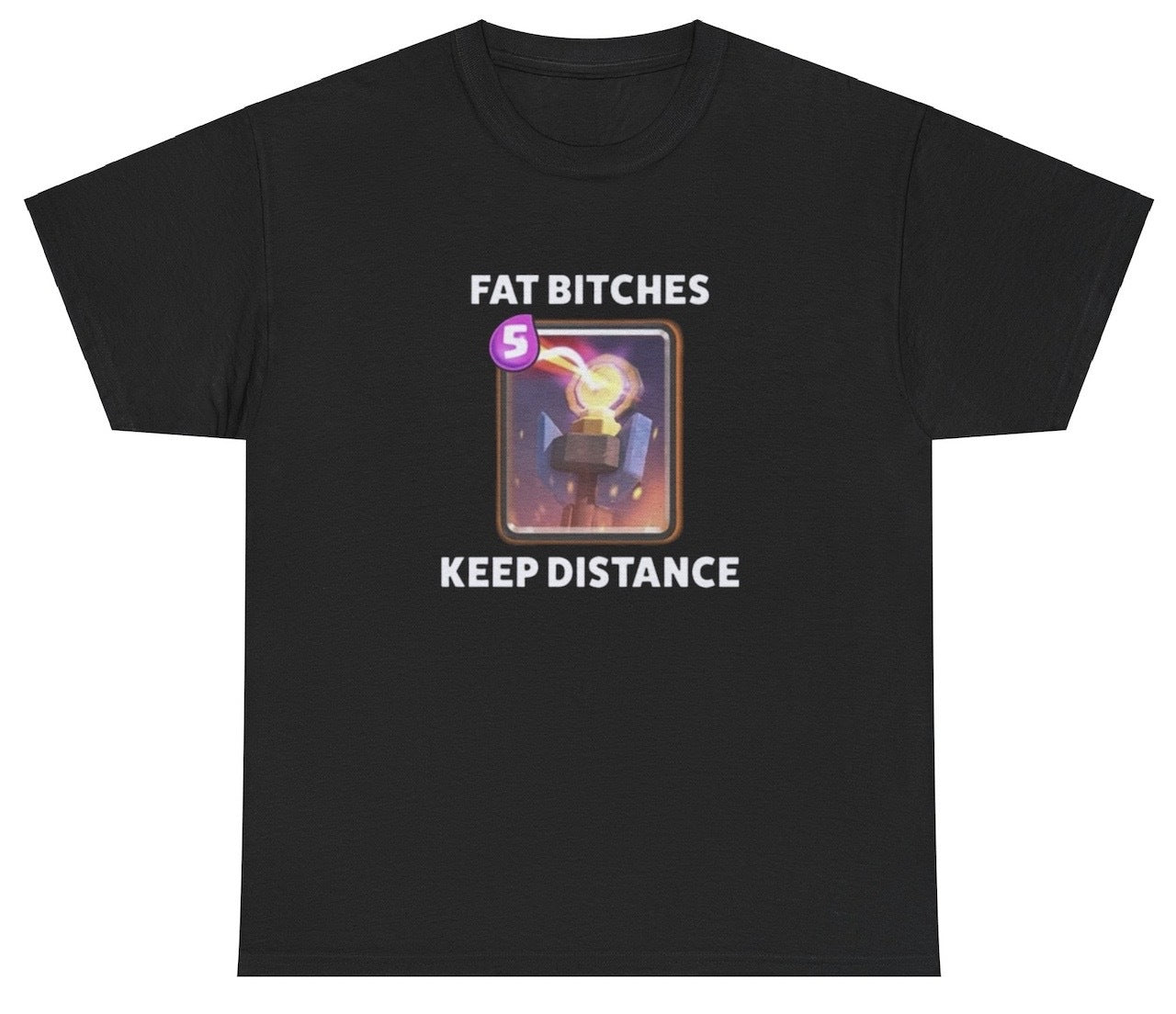 AAA Fat Bitches Keep Distance T Shirt