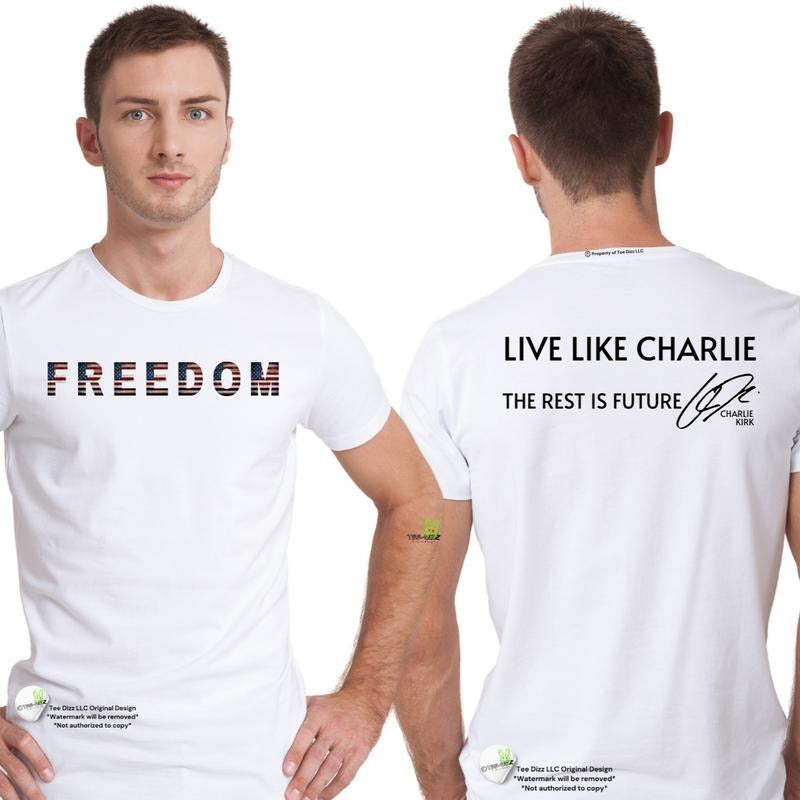 FREEDOM : Live like Charlie Kirk Patriotic Unisex T-shirt