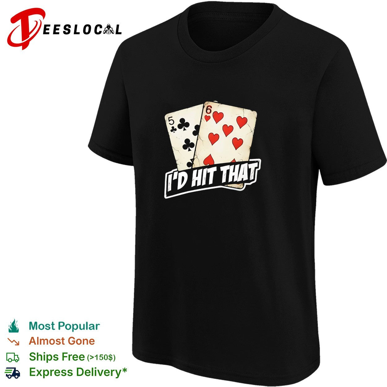 Five of clubs six of hearts I’d hit that shirt