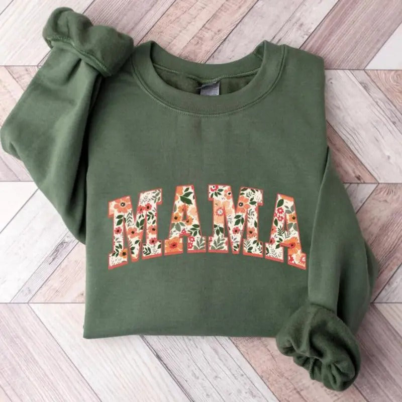 Floral Mama Sweatshirt And Hoodie Cute Mom Sweatshirt Mother's Day Gift Mommy Shirt New Mom Gift Gift For Mother Mama Shirt Sweater Crewneck Shirt T-shirt Hoodie