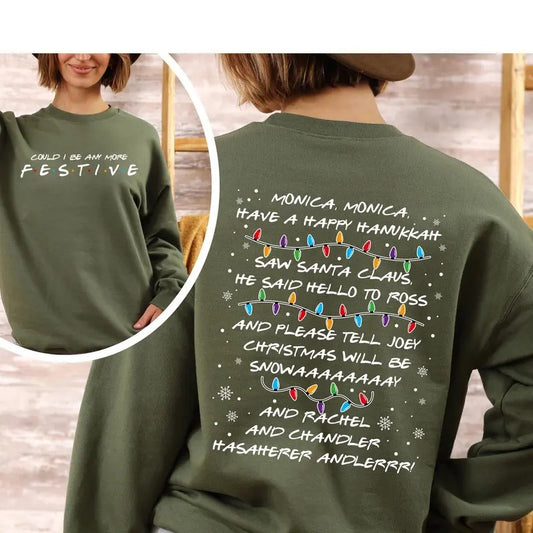 Friends Inspired Holiday Crewneck Sweatshirt, Could I be any more Festive, Phoebe's Song Sweat, Christmas Party 2024 Sweat, Christmas Gift