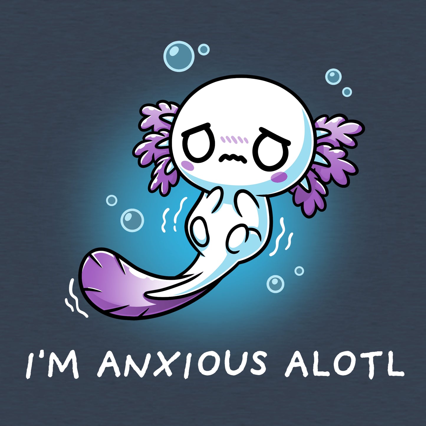 I'm Anxious Alotl
