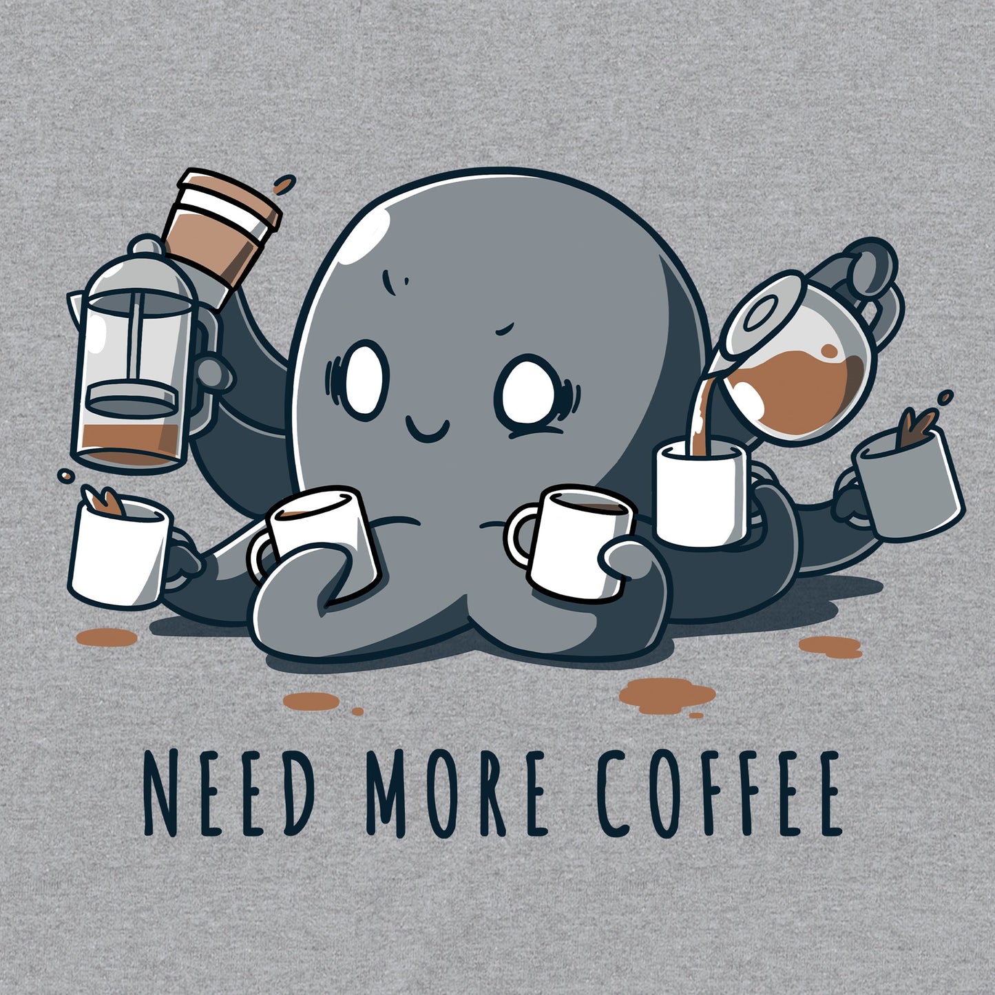 Need More Coffee (Octopus)