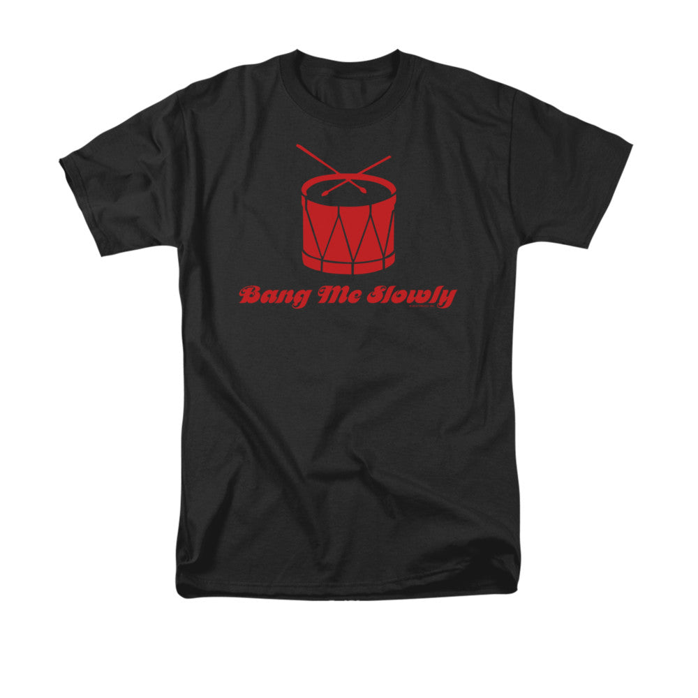 Bang Me Slowly Mens T Shirt Black