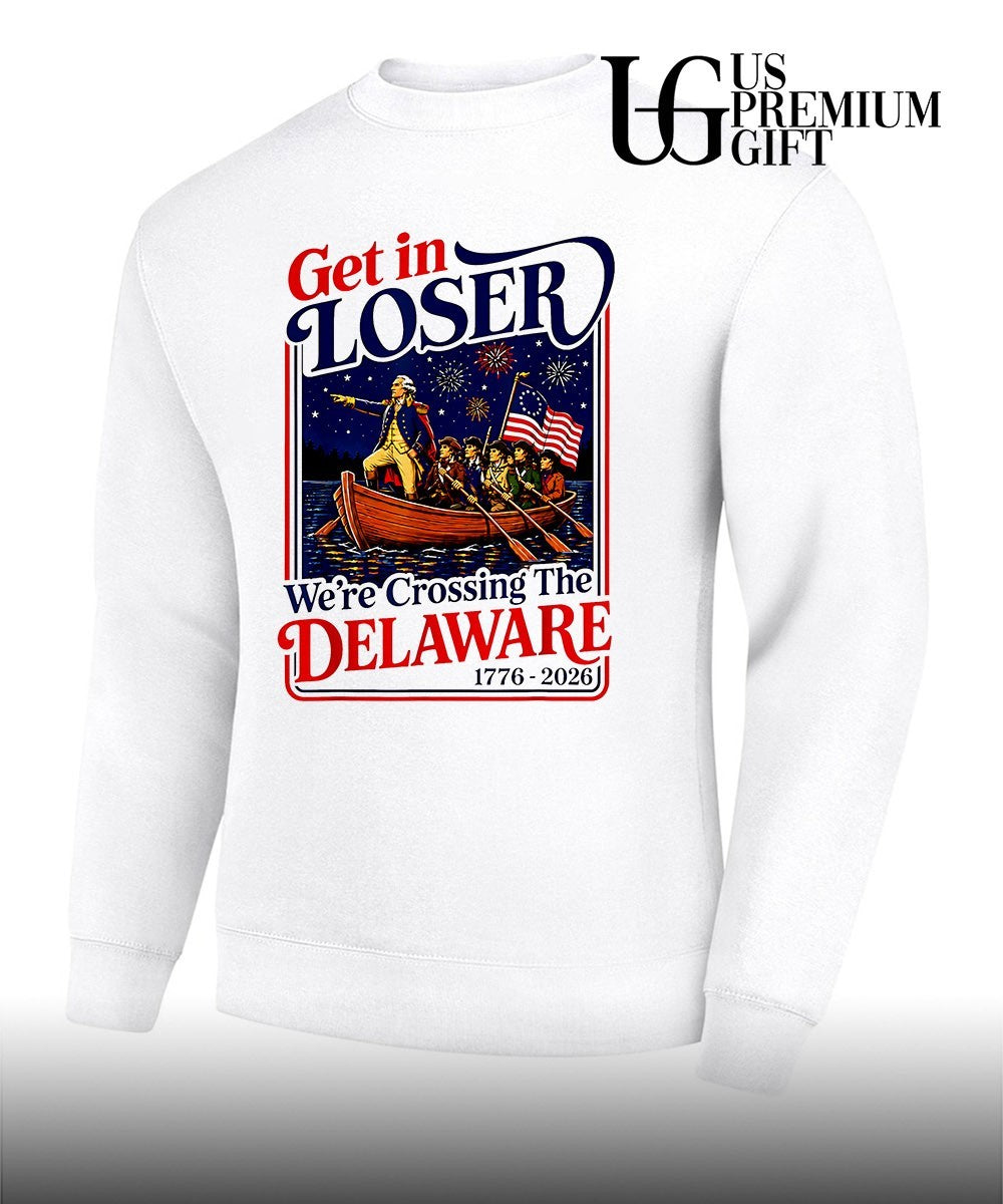 George Washington American Revolution get in loser we’re xrossing the Delaware shirt