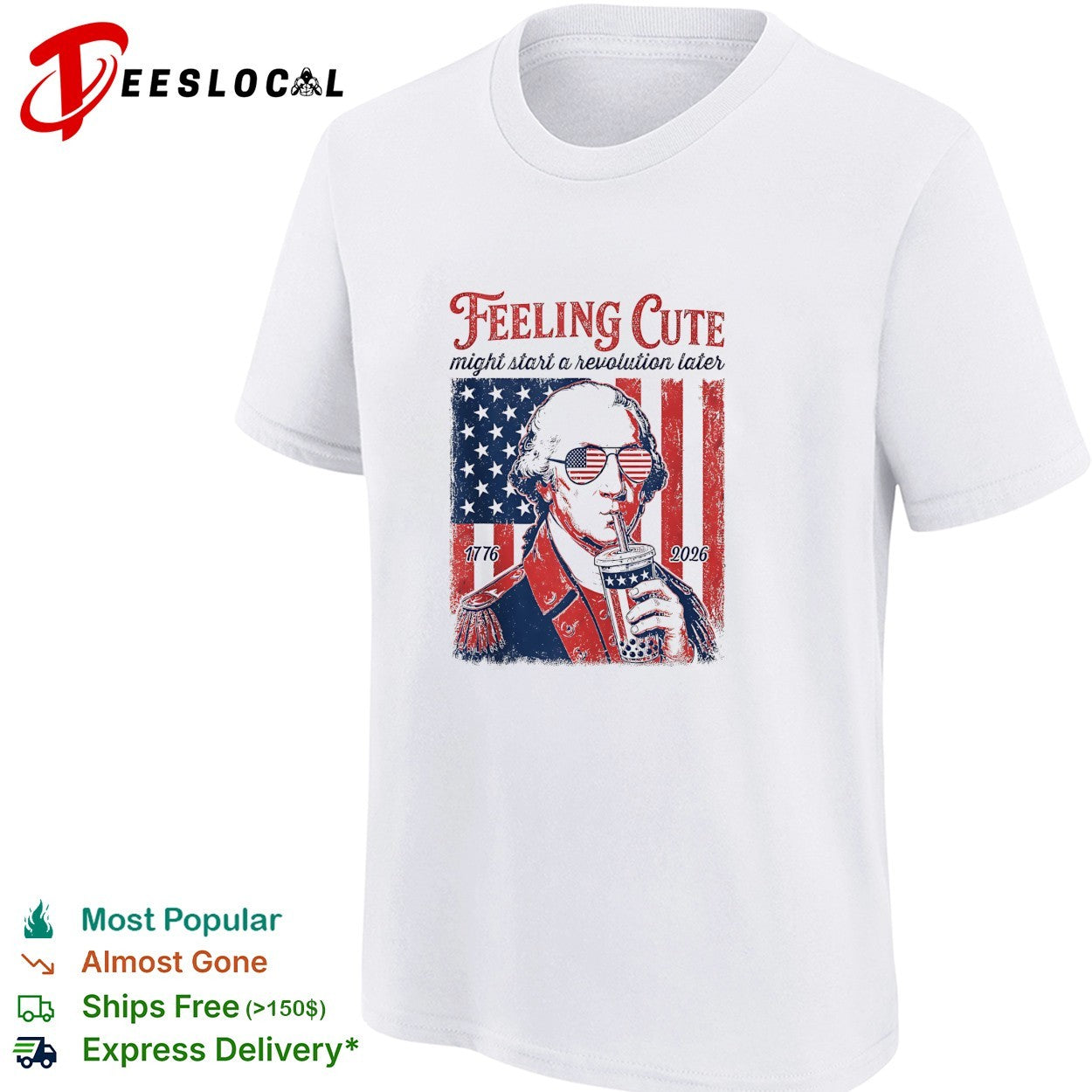 George Washington feeling cute might start a revolution later shirt