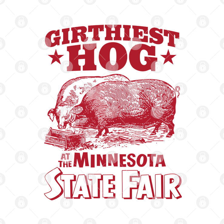 Girthiest Hog At The Minnesota State Fair T Shirt