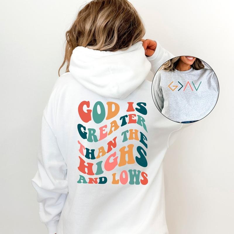 God Is Greater Than The Highs And Lows Sweatshirt, Faith Sweater, Groovy Christian Sweatshirt, God Hoodie, Jesus Sweatshirt, Religious T-shirt, sweater and Hoodie