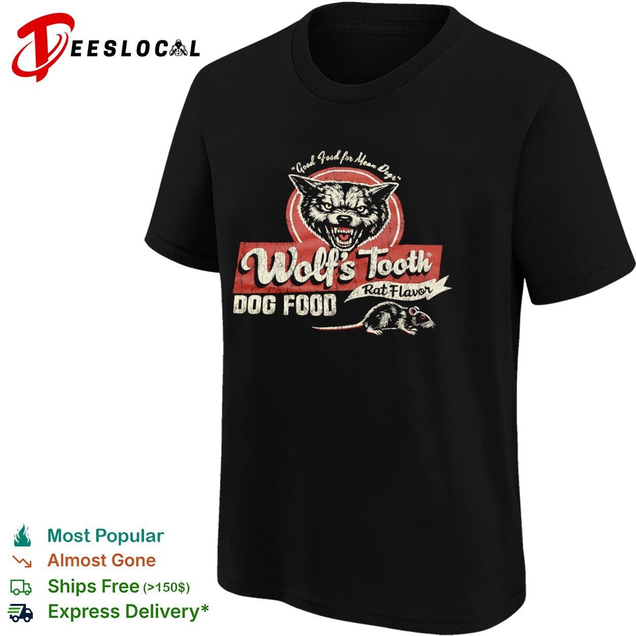 Good Food for Mean Dogs Wolfs Tooth Rat Flavor dog food shirt