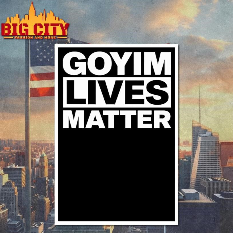 Goyim Lives Matter Shirt