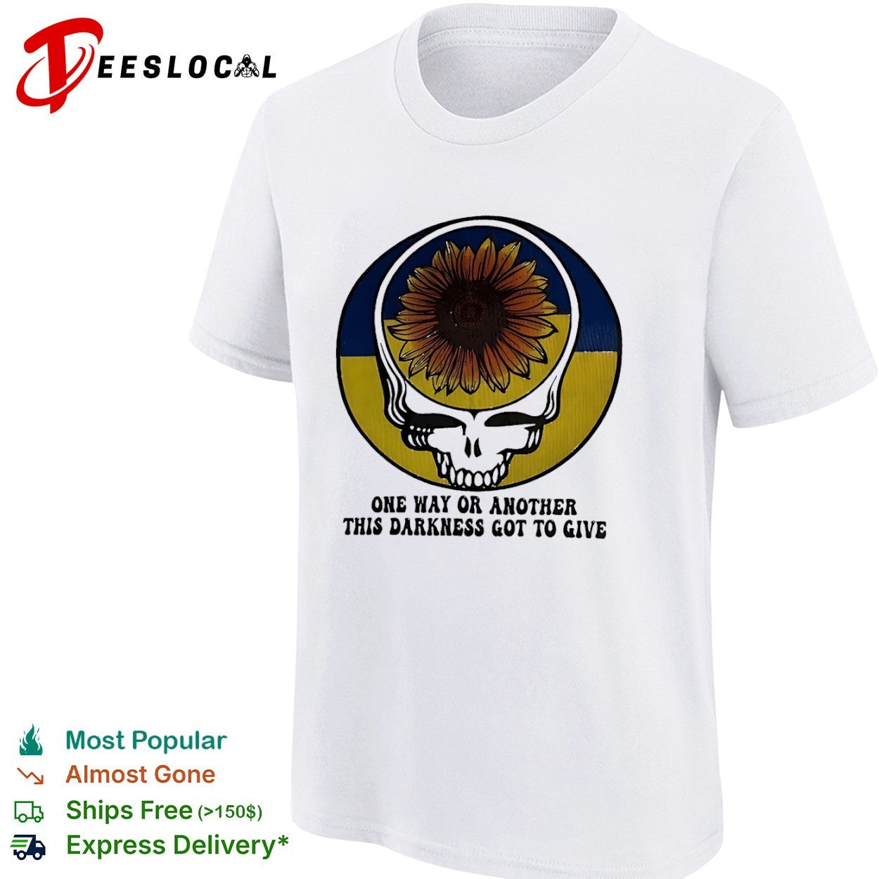Grateful Dead Sunflower Ukraine flag One Way or Another This Darkness Got to Give shirt
