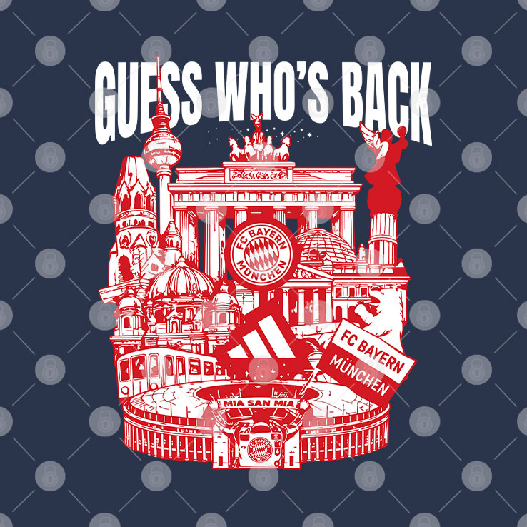 Guess Who’s Back FC Bayern Munchen Shirt