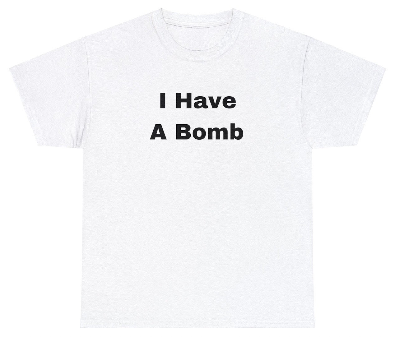 AAA I Have A Bomb T Shirt