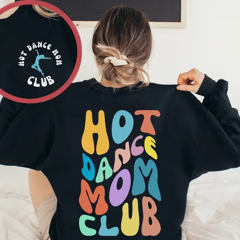 Hot Dance Mom Club Sweatshirt Cute Dancing Sweatshirt Dance Mom Gifts Dancer Mama Shirt Dance Mama Dancer Gift Mother's...