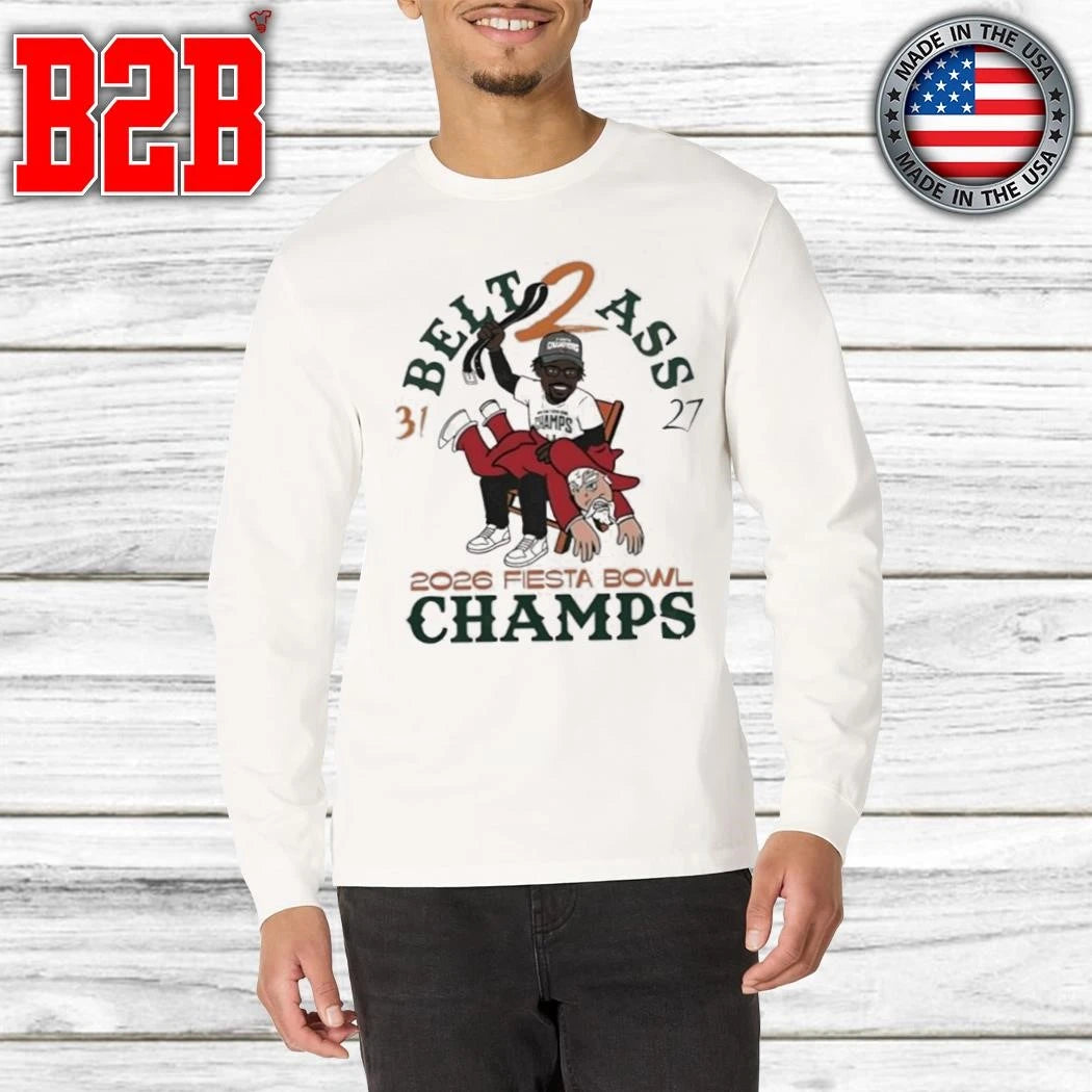 Hurricanes Belt To Ass 31 27 Fiesta Bowl Champs 2026 Shirt