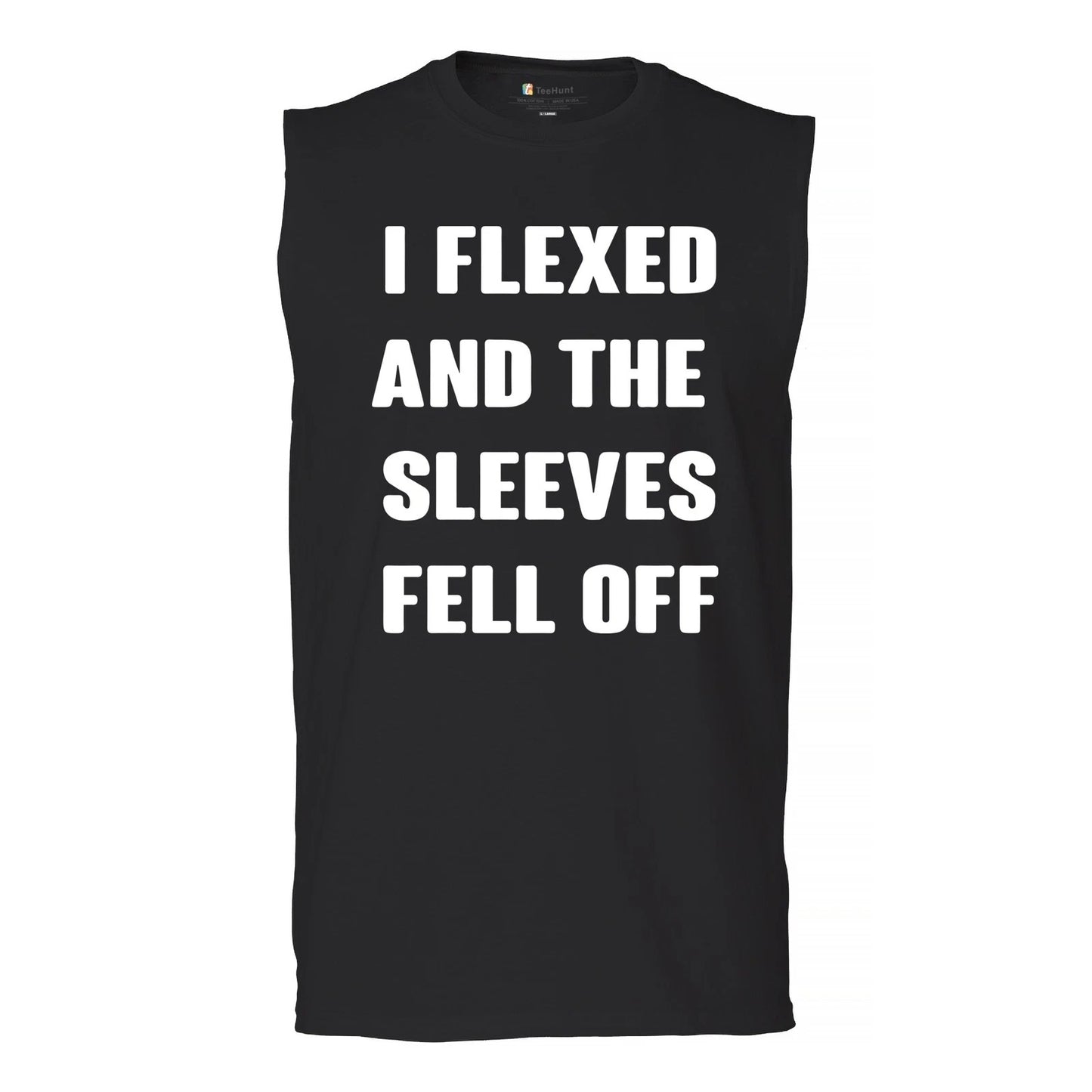 I Flexed And The Sleeves Fell Off Muscle Shirt Funny Gym Workout