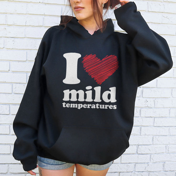 I Love Mild Temperatures T Shirt