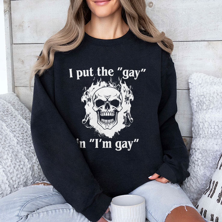 I Put The Gay In I’m Gay Shirt