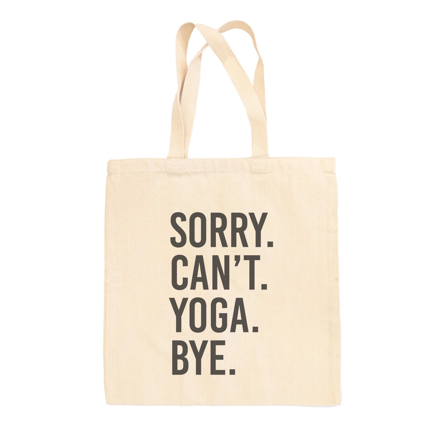 Sorry Can't Yoga Bye Tote Bag - clothing by TeeHivey.com